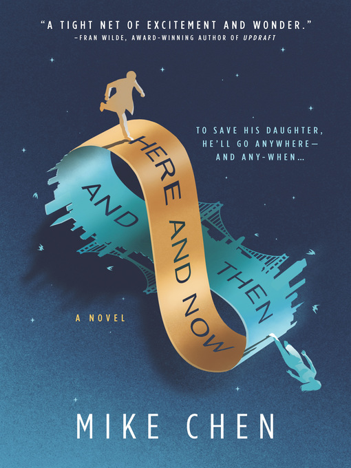 Title details for Here and Now and Then by Mike Chen - Available